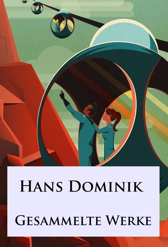 Hans Dominik - Gesammelte Werke