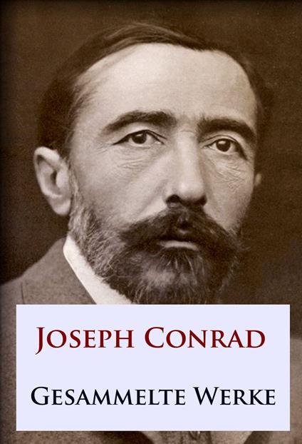 Joseph Conrad - Gesammelte Werke