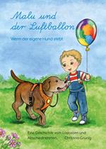 Malu und der Luftballon - Wenn der eigene Hund stirbt.