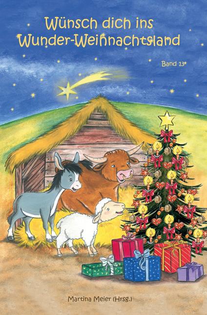 Wünsch dich ins Wunder-Weihnachtsland Band 13 - Martina Meier - ebook