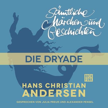 H. C. Andersen: Sämtliche Märchen und Geschichten, Die Dryade