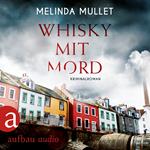 Whisky mit Mord - Abigail Logan ermittelt, Band 1 (Ungekürzt)