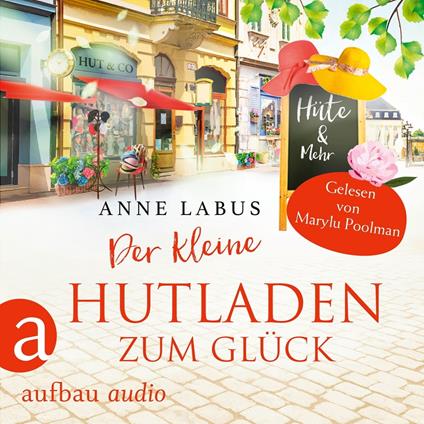 Der kleine Hutladen zum Glück - Wege ins Glück, Band 2 (Ungekürzt)