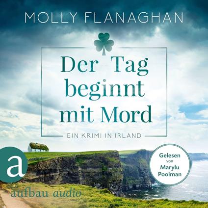 Der Tag beginnt mit Mord - Ein Krimi in Irland - Fiona O'Connor ermittelt, Band 1 (Ungekürzt)