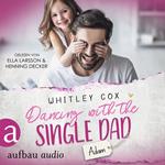 Dancing with the Single Dad - Adam - Single Dads of Seattle, Band 2 (Ungekürzt)