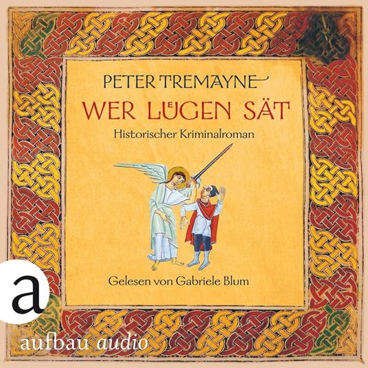 Wer Lügen sät - Schwester Fidelma ermittelt, Band 30 (Ungekürzt)