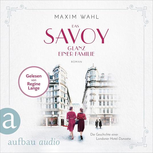 Das Savoy - Glanz einer Familie - Die SAVOY-Saga, Band 5 (Ungekürzt)