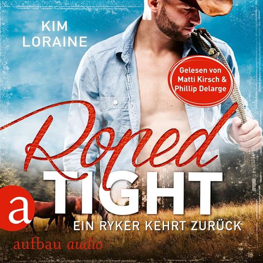 Roped Tight - Ein Ryker kehrt zurück - Ryker Ranch, Band 4 (Gekürzt)