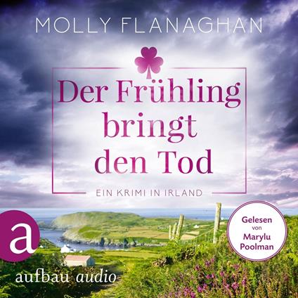 Der Frühling bringt den Tod - Ein Krimi in Irland - Fiona O'Connor ermittelt, Band 3 (Ungekürzt)