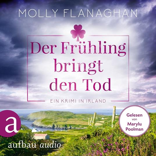 Der Frühling bringt den Tod - Ein Krimi in Irland - Fiona O'Connor ermittelt, Band 3 (Ungekürzt)