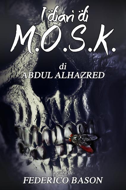 I Diari di M.O.S.K. - Abdul Alhazred - ebook