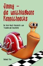 Jimmy die unschlagbare Rennschnecke