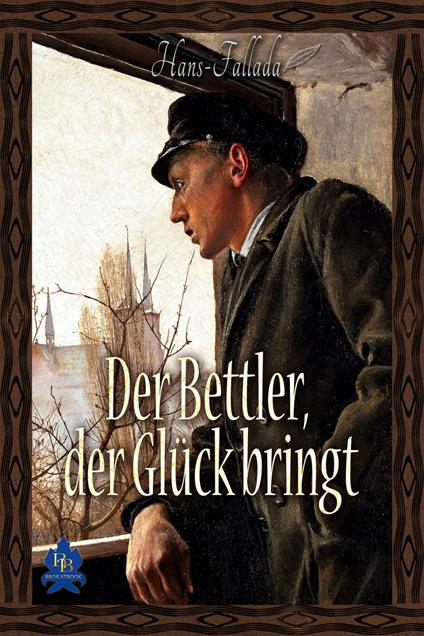 Der Bettler, der Glück bringt