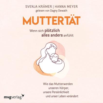 Muttertät – Wenn sich plötzlich alles anders anfühlt