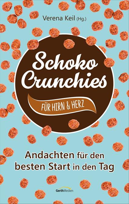 Schoko-Crunchies für Hirn & Herz - Verena Keil - ebook