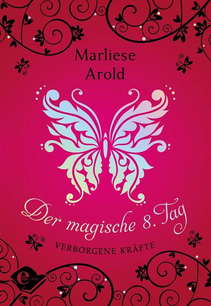 Der magische achte Tag (Band 1) - Marliese Arold - ebook