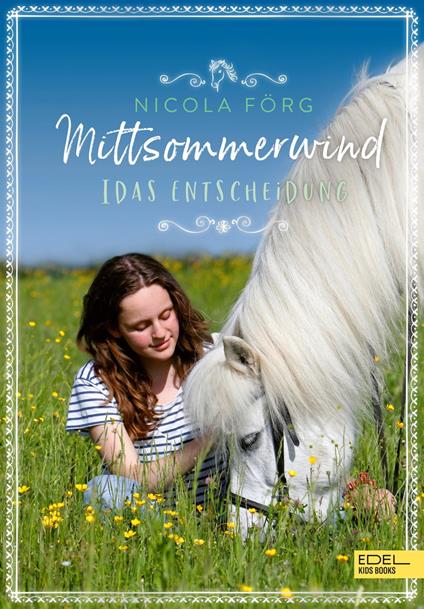 Mittsommerwind– Idas Entscheidung - Nicola Förg,Katharina Rücker-Weininger - ebook