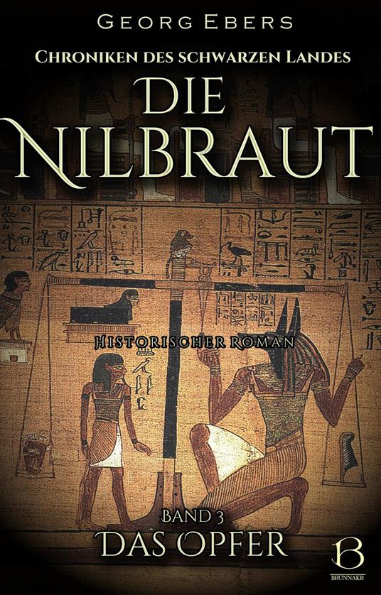 Die Nilbraut. Historischer Roman. Band 3