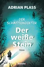 Der Schattendoktor (2). Der weiße Stein