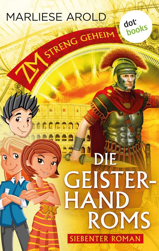 ZM - streng geheim: Siebter Roman - Die Geisterhand Roms - Marliese Arold - ebook