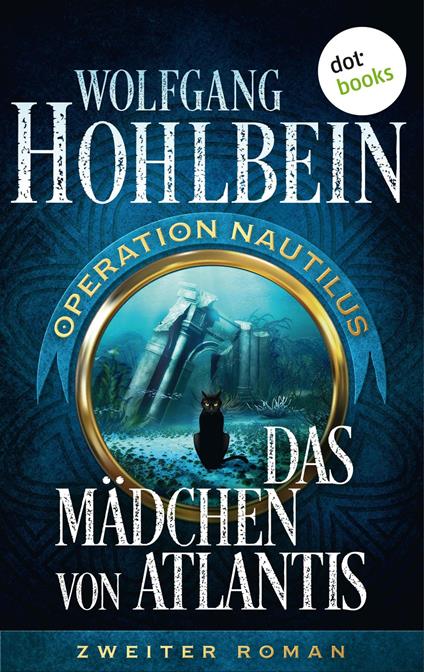 Das Mädchen von Atlantis: Operation Nautilus – Zweiter Roman - Wolfgang Hohlbein - ebook