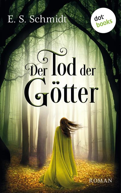 Der Tod der Götter - Die Chroniken der Wälder: Band 3