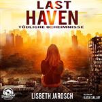 Last Haven - Tödliche Geheimnisse (ungekürzt)