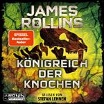 Königreich der Knochen - Sigma Force-Reihe, Band 16 (ungekürzt)