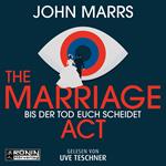 The Marriage Act - Bis der Tod euch scheidet (ungekürzt)