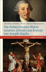 Die Sieben letzten Worte unseres Erlösers am Kreuze von Joseph Haydn