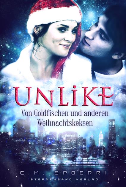 Unlike: Von Goldfischen und anderen Weihnachtskeksen - C. M. Spoerri - ebook