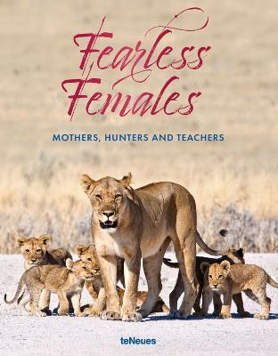 Fearless Females: Mothers, Hunters and Teachers - Mario Ludwig - cover