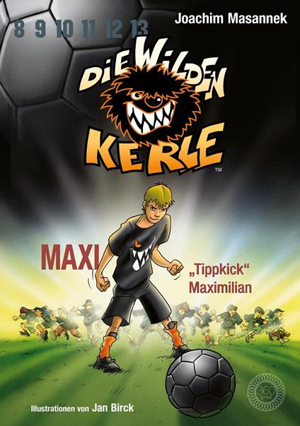 DWK Die wilden Kerle - Maxi "Tippkick" Maximilian (Buch 7 der Bestsellerserie Die Wilden Fußballkerle) - Joachim Masannek,Jan Birck - ebook