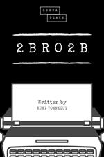 2 B R 0 2 B (Sheba Blake Classics)