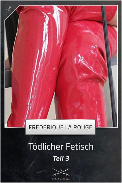 Tödlicher Fetisch Teil 3