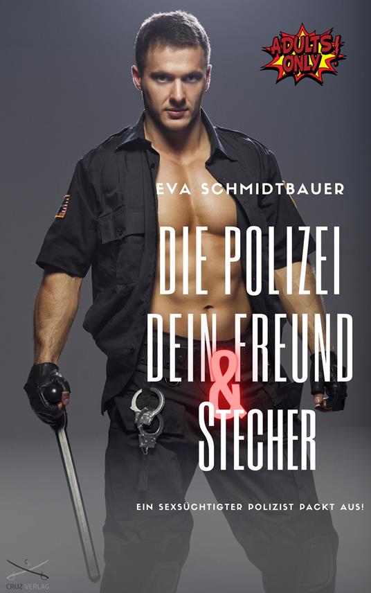 Die Polizei, Dein Freund und Stecher