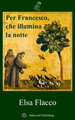 Per Francesco, che illumina la notte