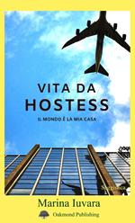 Vita da hostess. Il mondo è la mia casa