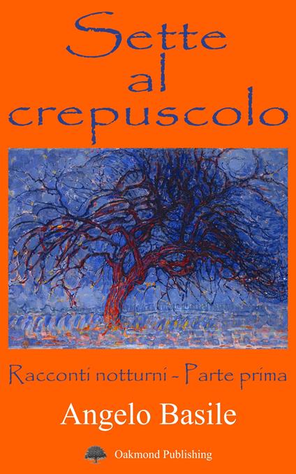 Sette al crepuscolo. Racconti notturni. Parte prima - Angelo Basile - copertina