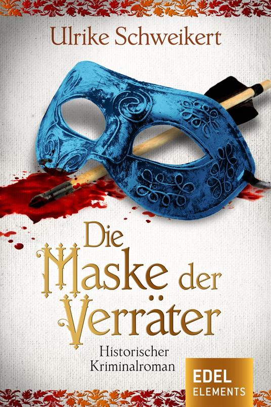 Die Maske der Verräter - Ulrike Schweikert - ebook