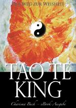 Tao Te King: Der Weg zur Weisheit