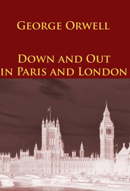 Down and Out in Paris and London