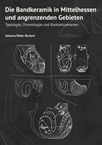 Die Bandkeramik in Mittelhessen und angrenzenden Gebieten
