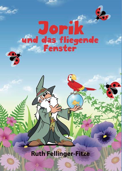 Jorik und das fliegende Fenster - Ruth Fellinger-Fitze - ebook