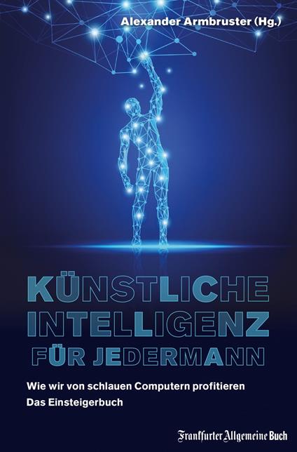 Künstliche Intelligenz für jedermann: Wie wir von schlauen Computern profitieren