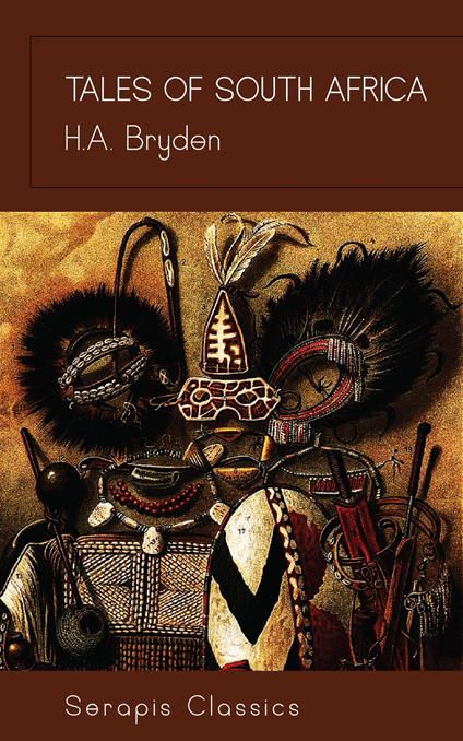 Tales of South Africa (Serapis Classics) - H. A. Bryden - ebook