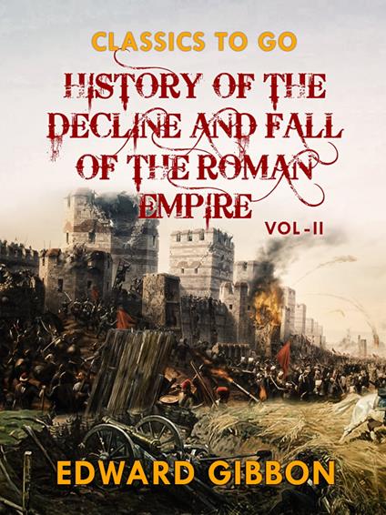 History of The Decline and Fall of The Roman Empire Vol II