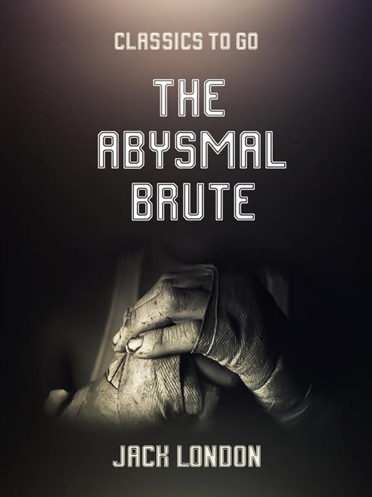 The Abysmal Brute