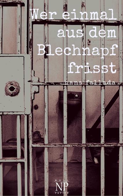 Wer einmal aus dem Blechnapf frisst