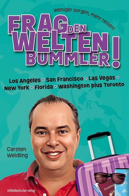 Frag den Weltenbummler! Los Angeles, San Francisco, Las Vegas, New York, Florida, Washington plus Toronto